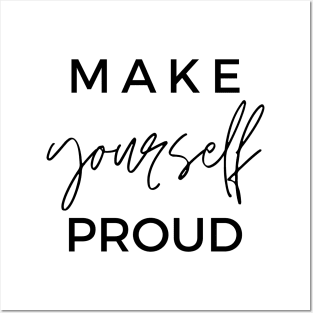 MAKE yourself PROUD Quotes Black Typography Posters and Art